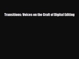 PDF Download Transitions: Voices on the Craft of Digital Editing Read Full Ebook