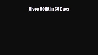 PDF Download Cisco CCNA in 60 Days Read Full Ebook