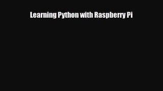 PDF Download Learning Python with Raspberry Pi Download Full Ebook