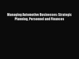 Read Managing Automotive Businesses: Strategic Planning Personnel and Finances Ebook Free