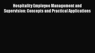 Read Hospitality Employee Management and Supervision: Concepts and Practical Applications PDF