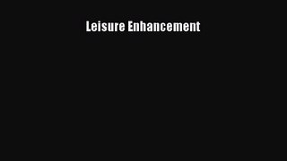 Download Leisure Enhancement PDF Online