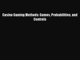 Download Casino Gaming Methods: Games Probabilities and Controls PDF Free