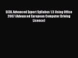 [PDF Download] ECDL Advanced Expert Syllabus 1.5 Using Office 2007 (Advanced European Computer