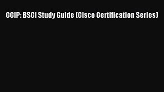 [PDF Download] CCIP: BSCI Study Guide (Cisco Certification Series) [Read] Full Ebook