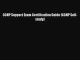 [PDF Download] CCNP Support Exam Certification Guide (CCNP Self-study) [Read] Online