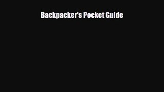 [PDF Download] Backpacker's Pocket Guide [PDF] Full Ebook