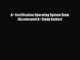 [PDF Download] A  Certification Operating System Exam (Accelerated A  Study Guides) [Download]