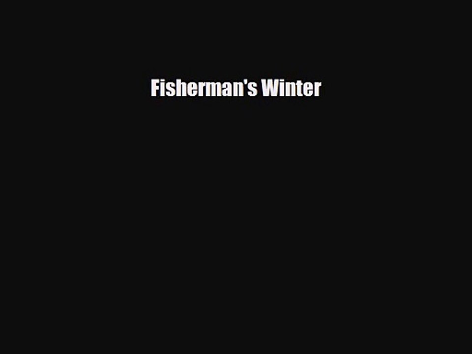 [PDF Download] Fisherman's Winter [Read] Online