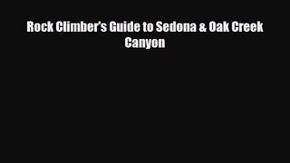 [PDF Download] Rock Climber's Guide to Sedona & Oak Creek Canyon [Download] Full Ebook