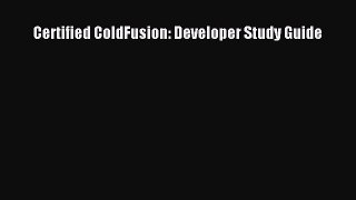 [PDF Download] Certified ColdFusion: Developer Study Guide [Download] Online