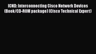 [PDF Download] ICND: Interconnecting Cisco Network Devices (Book/CD-ROM package) (Cisco Technical