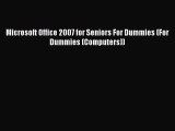 [PDF Download] Microsoft Office 2007 for Seniors For Dummies (For Dummies (Computers)) [Download]