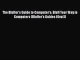 [PDF Download] The Bluffer's Guide to Computer's: Bluff Your Way in Computers (Bluffer's Guides