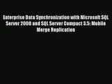 [PDF Download] Enterprise Data Synchronization with Microsoft SQL Server 2008 and SQL Server