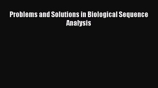 [PDF Download] Problems and Solutions in Biological Sequence Analysis [Download] Online