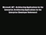 [PDF Download] Microsoft .NET - Architecting Applications for the Enterprise: Architecting
