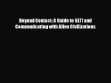 PDF Download Beyond Contact: A Guide to SETI and Communicating with Alien Civilizations PDF