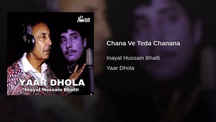 Channaa Way Teda ChaanRaaN - Inayat Hussain Bhatti sb (Album Yaar Dhola)