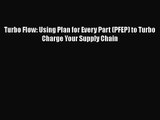 Download Turbo Flow: Using Plan for Every Part (PFEP) to Turbo Charge Your Supply Chain PDF