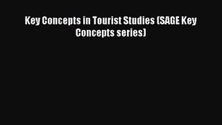 Read Key Concepts in Tourist Studies (SAGE Key Concepts series) Ebook Free