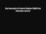 Read Key Concepts in Tourist Studies (SAGE Key Concepts series) Ebook Free