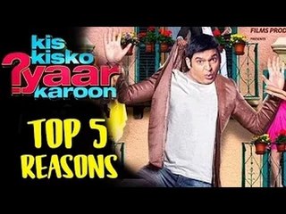 Kis Kis Ko Pyaar Karoon | Top 5 Reasons To Watch | Kapil Sharma, Elli Avram