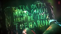Katra Katra Full Song with Lyrics | Alone | Bipasha Basu | Karan Singh Grover