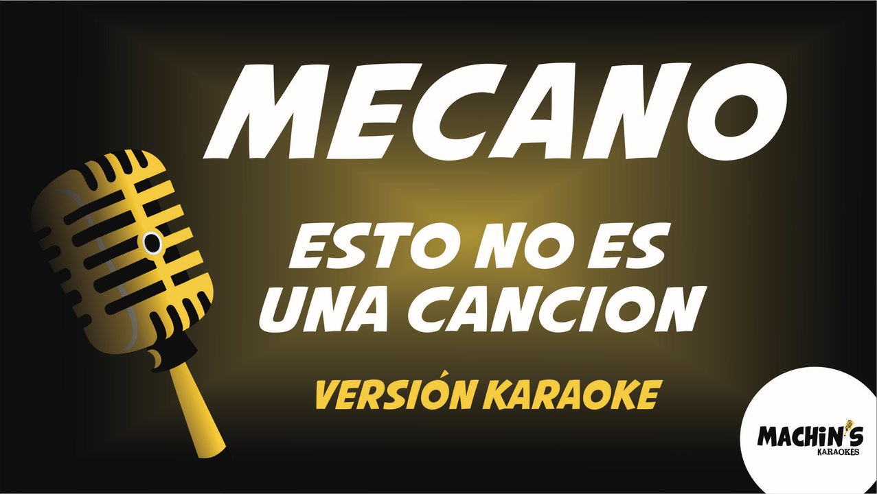 Mecano - Esto no es una canción - Versión Karaoke