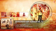 Bhagwan Hai Kahan Re Tu FULL AUDIO Song | PK | Aamir Khan | Anushka Sharma | T series