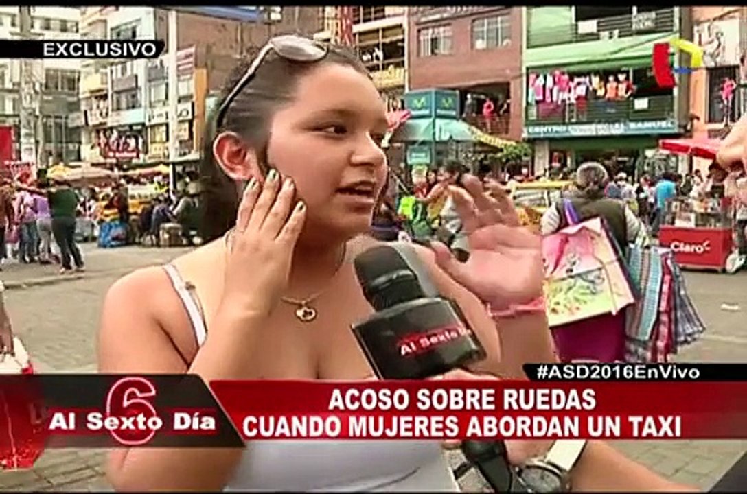 AL SEXTO DIA 16-06-2016 : Acoso sobre ruedas - la pesadilla de las mujeres al abordar un taxi en Lima