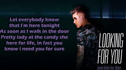 Justin Bieber - Looking For You (Lyrics) ft. Migos