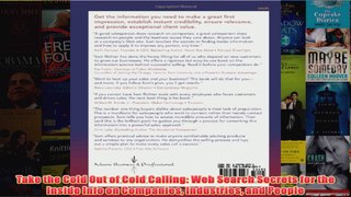 Download PDF  Take the Cold Out of Cold Calling Web Search Secrets for the Inside Info on Companies FULL FREE