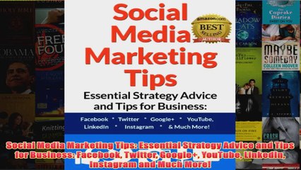 Download PDF  Social Media Marketing Tips Essential Strategy Advice and Tips for Business Facebook FULL FREE