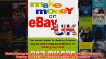 Download PDF  Make Money on eBay UK The Inside Guide to Getting Started Buying and Selling Successfully FULL FREE