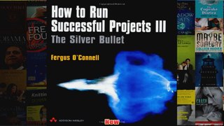 Download PDF  How to Run Successful Projects The Silver Bullet III FULL FREE