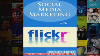 Download PDF  Social Media Marketing with Flickr FULL FREE