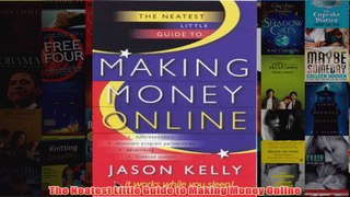 Download PDF  The Neatest Little Guide to Making Money Online FULL FREE