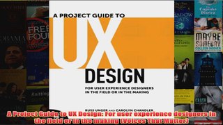 Download PDF  A Project Guide to UX Design For user experience designers in the field or in the making FULL FREE