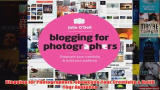 Download PDF  Blogging for Photographers Showcase Your Creativity  Build Your Audience FULL FREE