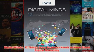 Download PDF  Digital Minds  12 Things Every Business Needs to Know About Digital Marketing FULL FREE