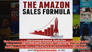 Download PDF  The Amazon Sales Formula A No Experience Required Step By Step Instructional Guide To FULL FREE