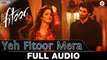Yeh Fitoor Mera - Full Song  Fitoor  Arijit Singh  Aditya Roy Kapur, Katrina Kaif  Amit Trivedi