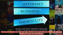 Download PDF  Internet Business Shortcuts Make Decent Money Online without Taking Years to Get There FULL FREE