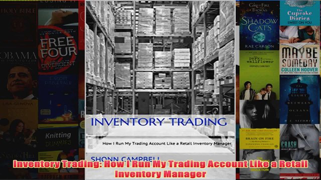 Download PDF Inventory Trading How I Run My Trading Account Like a Retail Inventory Manager FULL FREE