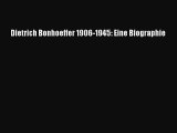 Dietrich Bonhoeffer 1906-1945: Eine Biographie PDF Ebook Download Free Deutsch