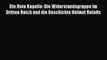 Die Rote Kapelle: Die Widerstandsgruppe im Dritten Reich und die Geschichte Helmut Roloffs