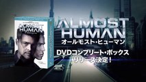 DVD「ALMOST HUMAN / オールモスト・ヒューマン」TVCM　2014年8月6日リリース