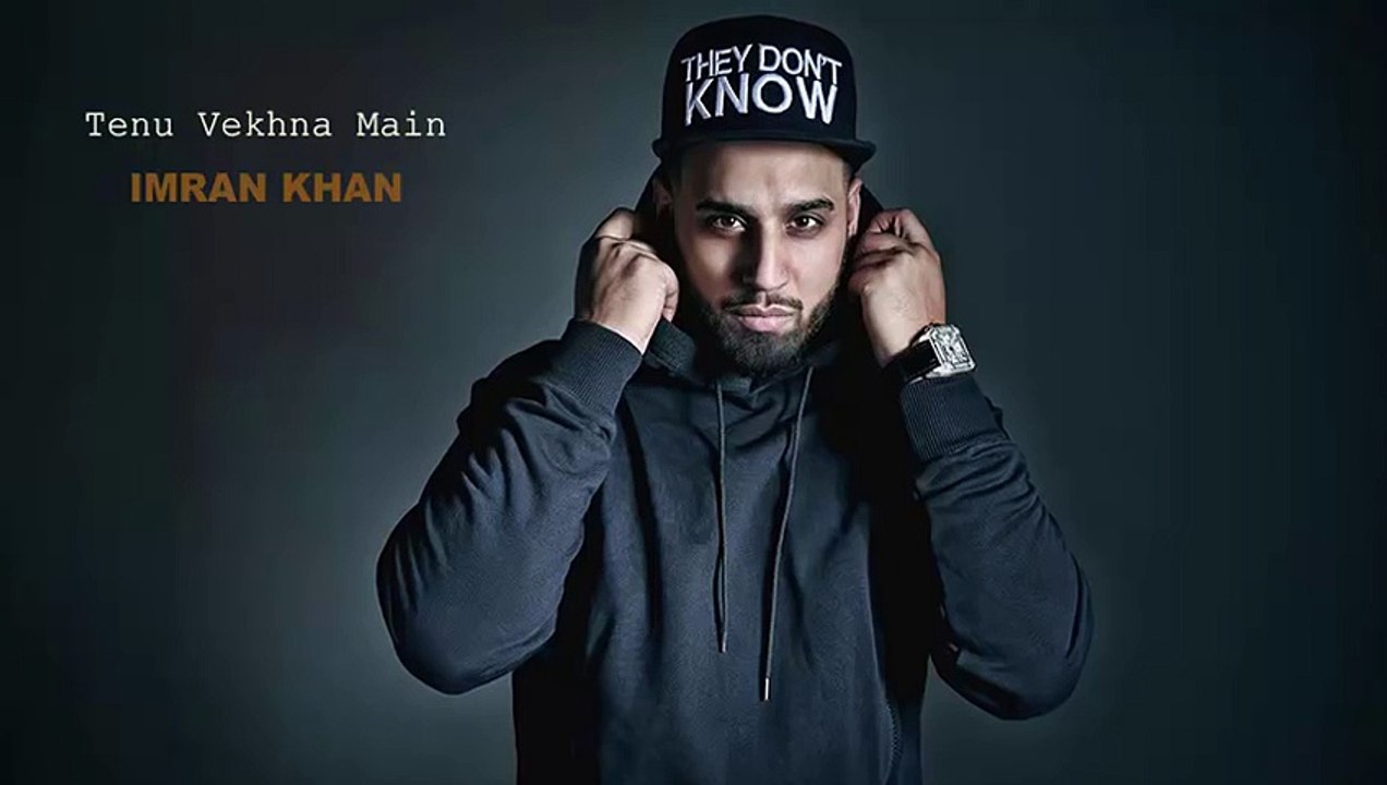 Imran Khan - Tenu Vekhna Main (full song) 2015 - 6