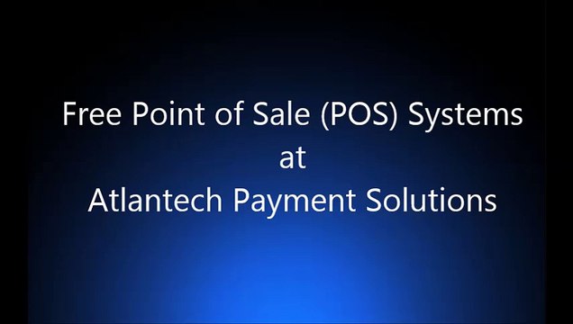 Get Free Point of Sale (POS) Systems at Atlantech Payment Solutions